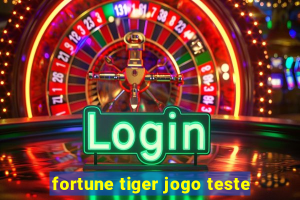 fortune tiger jogo teste